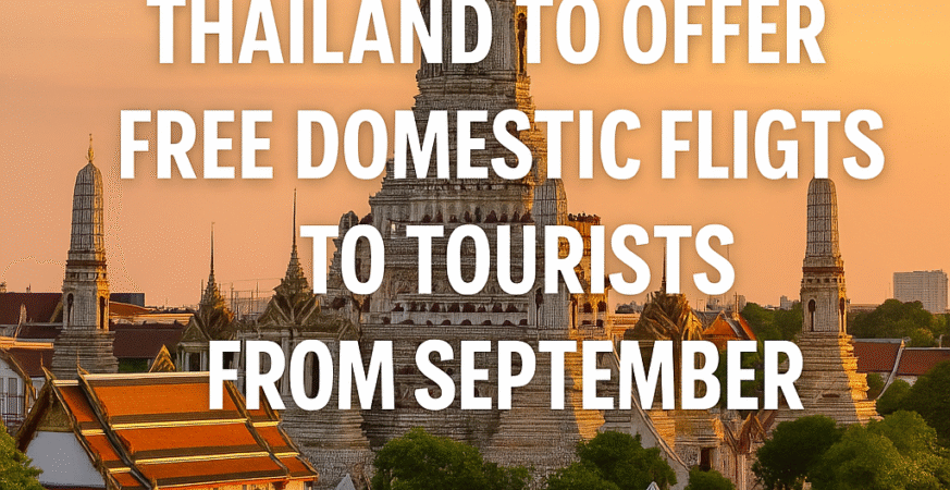 Thailand to Offer Free Domestic Flights to Tourists from September