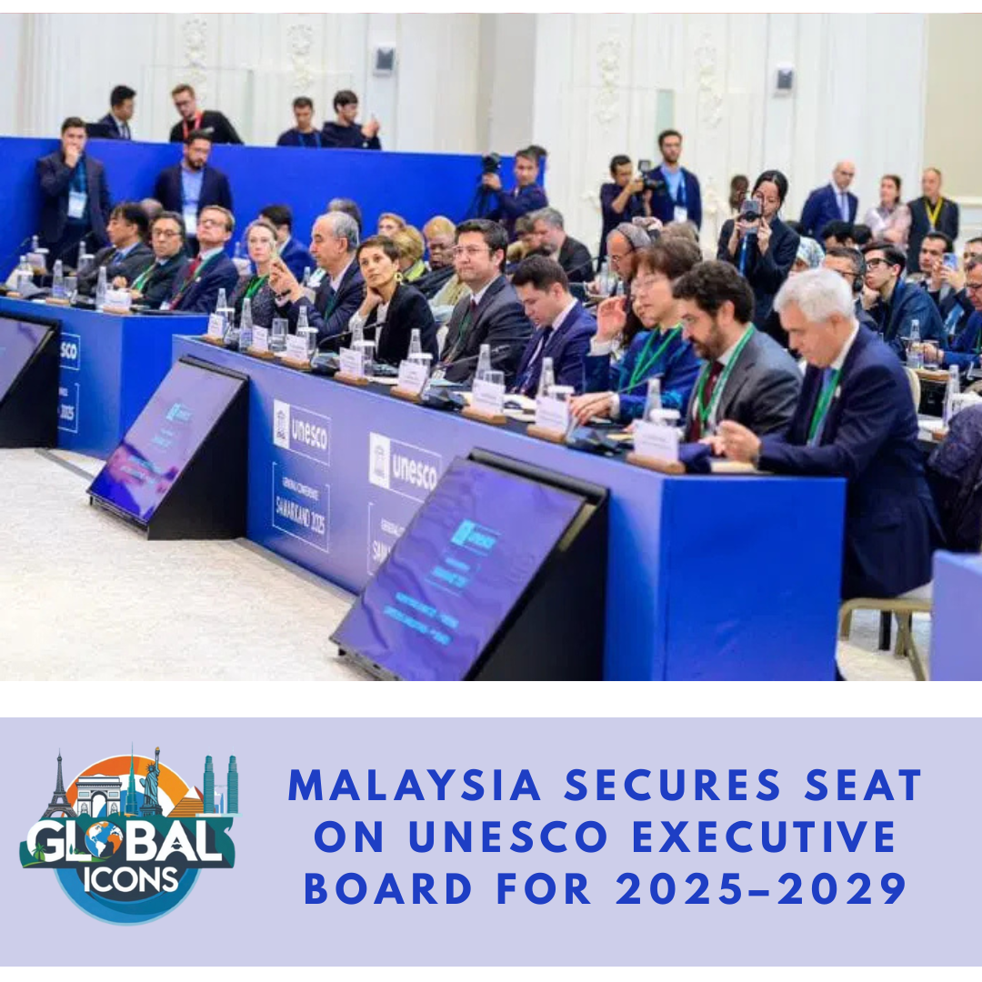 Malaysia Secures Seat on UNESCO Executive Board for 2025–2029