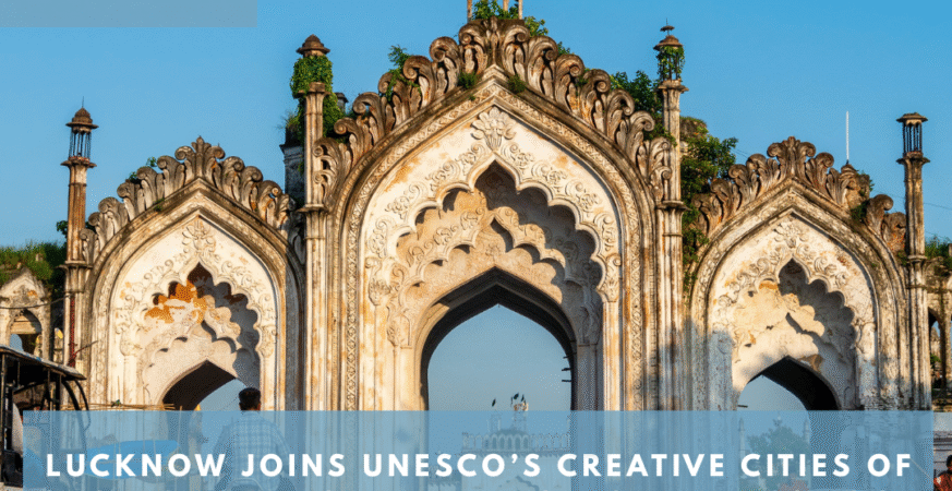 Lucknow joins UNESCO’s Creative Cities of Gastronomy, celebrating its timeless food and royal heritage.