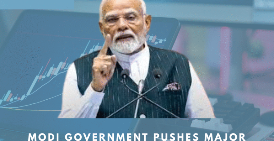 Modi Government Pushes Major Reform Package to Accelerate Growth